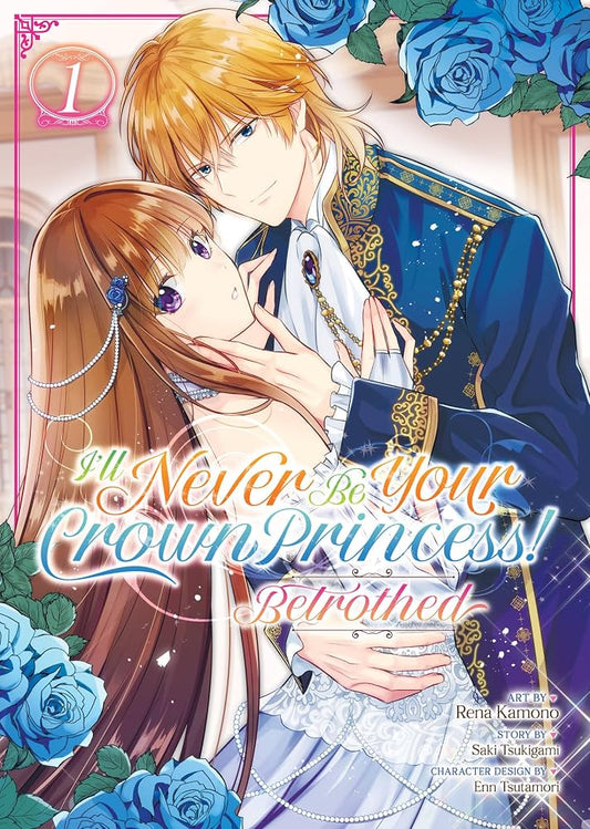 I'll Never be Your Crown Princess Vol 1 - Manga / Light Novels